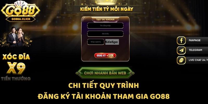Chi tiết quy trình đăng ký tài khoản tham gia Go88