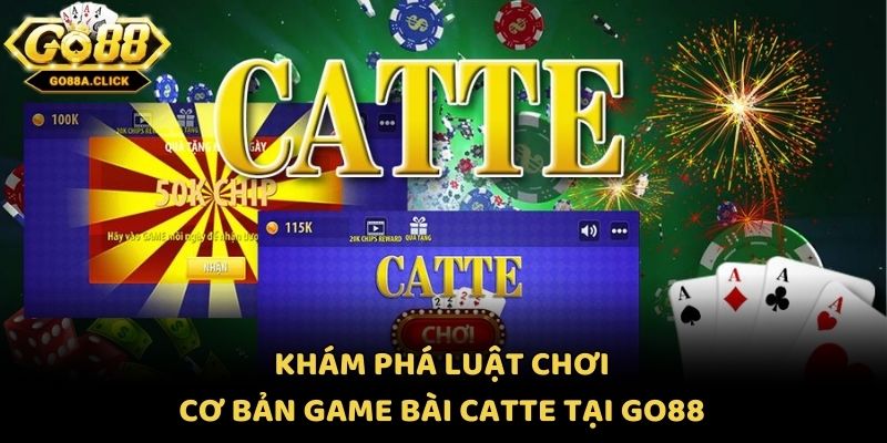 Khám phá luật chơi cơ bản game bài Catte Go88