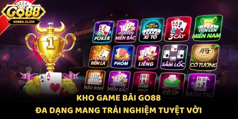 Kho game bài Go88 đa dạng mang trải nghiệm tuyệt vời