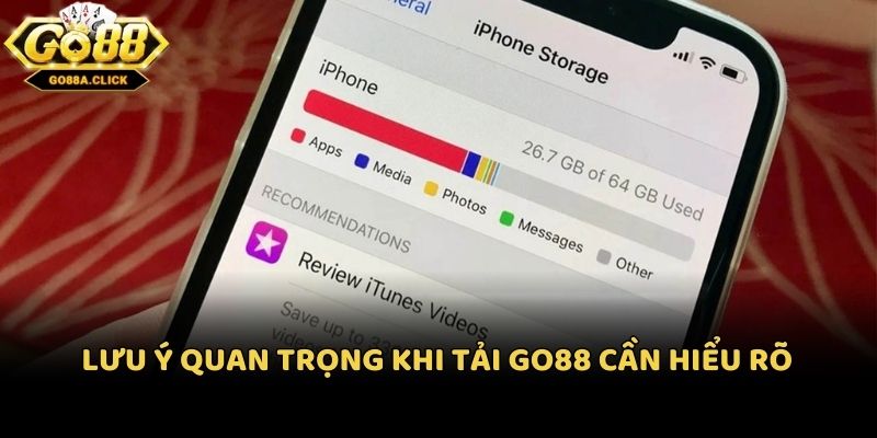 Lưu ý quan trọng khi tải Go88 cần hiểu rõ