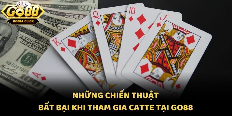 Những chiến thuật bất bại khi tham gia catte tại Go88